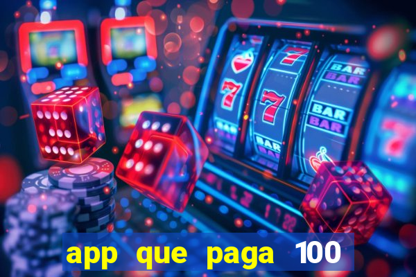 app que paga 100 reais por dia